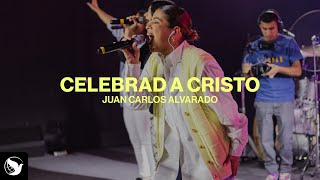 Celebrar a Cristo Celebrar  Juan Carlos Alvarado  CTUE Adoración [upl. by Altis252]