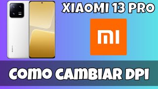 Como cambiar dpi en Xiaomi 13 Pro [upl. by Swayne]