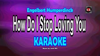 How Do I Stop Loving You Engelbert Humperdinck KARAOKEnuansamusikkaraoke [upl. by Eitsyrk]