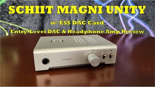 Schiit Magni Unity w ESS DAC Card DACHead Amp Review  Your HeadFi Journey Can Start Here [upl. by Aiekal]