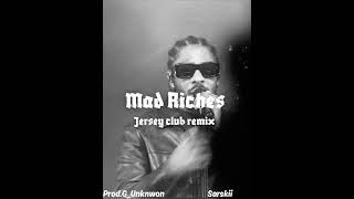 Mad RichesJersey Club Remix x Sarskii [upl. by Nodlew]