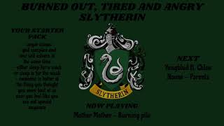 burned out tired and angry slytherin  playlist [upl. by Amsirac]