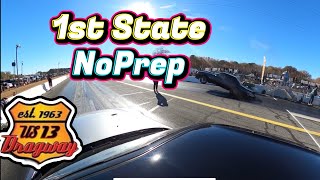 1st State No Prep drag race extreme street [upl. by Theurich]