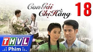 THVL  Con gái chị Hằng  Tập 18 [upl. by Seavey858]