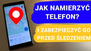 Jak namierzyć telefon i jak śledzić telefon [upl. by Addiel899]