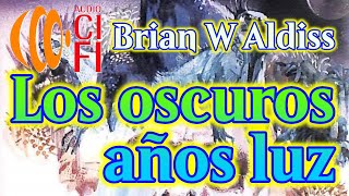 Los oscuros años luz Brian W Aldiss [upl. by Messing9]