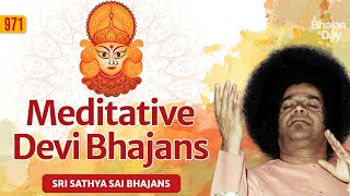 971  Meditative Devi Bhajans  Navaratri  Sri Sathya Sai Bhajans [upl. by Acim167]