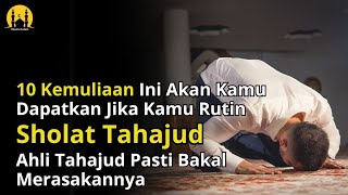 Ahli Tahajud Pasti Tahu  Inilah 10 Kemuliaan Jika Suka Sholat Tahajud [upl. by Lindly319]