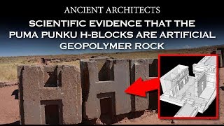 Scientific Evidence that the Puma Punku HBlocks Are Artificial Geopolymer  Ancient Architects [upl. by Judye]