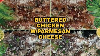 BUTTERED CHICKEN WITH PARMESAN CHEESE RECIPE 🤗🤗 [upl. by Cal]