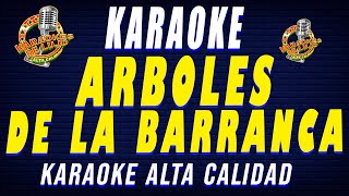 Karaoke ARBOLES DE LA BARRANCA [upl. by Lotus282]