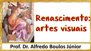 Renascimento artes visuais  Prof Dr Alfredo Boulos Júnior [upl. by Genevra]