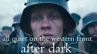 After Dark  All quiet on the Western front Edit [upl. by Kajdan]