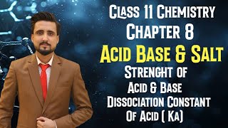 Strength of Acid amp Base Dissociation Constant of Acid Class 11 Chenistry Chap 8 Acid Base and salt [upl. by Queen]