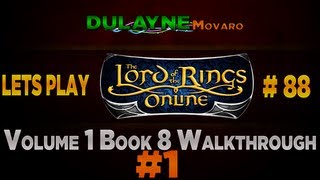 Lets Play LOTRO  Part 88 Volume 1 Book 8 Walkthrough 1 of 3 [upl. by Seerdi]