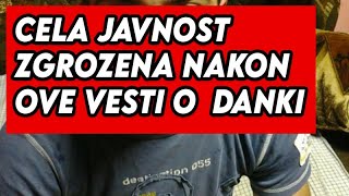 CELA SRBIJA ZGROZENA NAKON OVE VESTI O DANKI [upl. by Enylecoj]