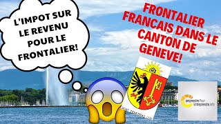 👌Frontalier Suisse travaillant dans le canton de Genève😱 Bien déclarer ses impôts sur le revenu 😁 [upl. by Stent]