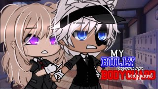 My Bully Became My Bodyguard  GLMM  GACHALIFEMINIMOVIE [upl. by Naot]