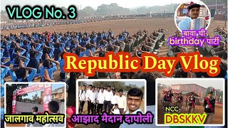 vlog no 3  republic day celebrate in dapoli  jalgaon mahotsav  birthday party amp fun vlog [upl. by Ullund]