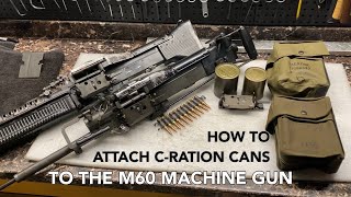 How CRation Cans Were Attached to M60s in Vietnam [upl. by Zak939]