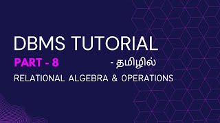 DBMS Part8  Relational Algebra amp Its Operations in Tamil  Database Management System [upl. by Moise323]