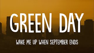 Green Day  Wake Me Up When September Ends Lyrics [upl. by Delwin646]