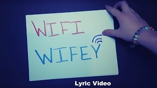 Wifi Wifey Lyric Video [upl. by Ahgiela960]