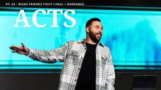 The Book Of Acts  Pt 53  When Friends Fight  Paul  Barnabas  Pastor Jackson Lahmeyer [upl. by Dustie]