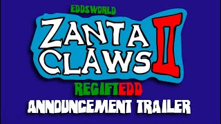 Zanta Claws II RegiftEDD  Announcement Trailer [upl. by Helban328]