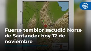 Fuerte temblor sacudió Norte de Santander hoy 12 de noviembre este es el reporte [upl. by Kaitlin943]