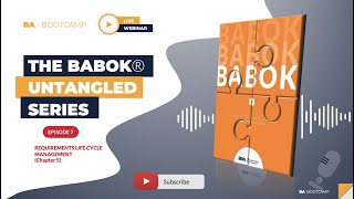 BA Bootcamp  BABOK Untangled Series  Episode 7 Requirements LifeCycle Management [upl. by Isabeau922]