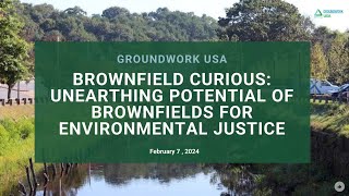 Brownfield Curious Unearthing Potential of Brownfields for Environmental Justice [upl. by Ynohtona566]