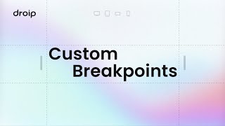 Custom Breakpoints in Droip Design Websites for Any Screen Sizes [upl. by Asiram]