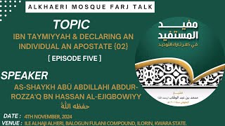 Ibn Taymiyyah amp Declaring An Individual An Apostate 2EP 05Asheikh Abū Abdillahi AlEjigbowiy [upl. by Adnwahsat574]