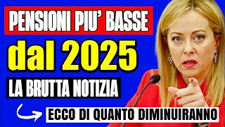 ULTIMORA PENSIONI PIÙ BASSE DA GENNAIO 2025 👉 LA BRUTTA NOTIZIA❗ECCO LE STIME DI QUANDO SI PERDE 💸 [upl. by Gaul482]