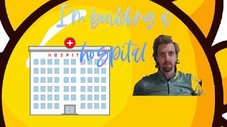 Im building a hospital [upl. by Airlie]