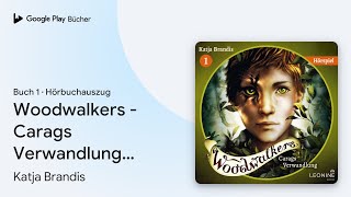 „Woodwalkers  Carags Verwandlung – Das Hörspiel…“ von Katja Brandis · Hörbuchauszug [upl. by Irama]