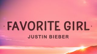 Justin Bieber  Favorite Girl Lyrics [upl. by Lilithe]