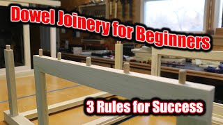 Dowel Joinery for Beginners  3 Rules for Success [upl. by Issac]