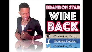 Brandon Star  Wine Back Official Audio [upl. by Odrareg]