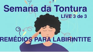 Remédio para Labirintite  Semana da Tontura com Dr Tontura Live 3 com [upl. by Files]