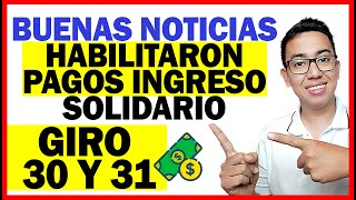 ✅Buenas Noticias Habilitaron PAGOS de Ingreso Solidario GIRO 30 Y 31  Bancos y SuperGIROS [upl. by Tabina]