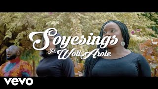 Soyesings  Arole ft Woli Arole [upl. by Serena875]