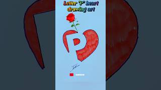 Letter quotPquot heart Drawing art shorts [upl. by Urina]