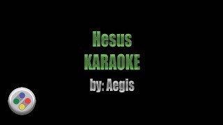 Aegis Hesus Karaoke [upl. by Clarence]