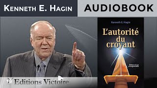 L’autorité Du Croyant  Kenneth E Hagin  Version Intégrale  AUDIOBOOK [upl. by Bilek932]