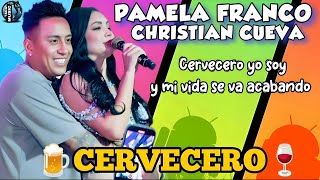 CHRISTIAN CUEVA ft PAMELA FRANCO  CERVECERO Exito 2025 Letra REMIX [upl. by Elbag]