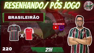 Fluminense x Internacional  Resenhando pósjogo  220 [upl. by Tevis774]