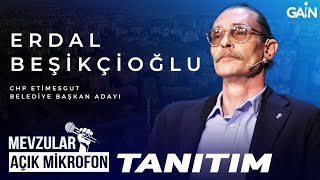 Mevzular Açık Mikrofon Tanıtım I CHP Ankara Etimesgut Belediye Başkan Adayı quotErdal Beşikçioğluquot [upl. by Ardisj]