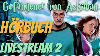 Harry Potter Hörbuch Gefangene von Askaban LIVESTREAM 2 Hörspiel Kinder Hörbuch Erwachsene podcast [upl. by Nnaillij]